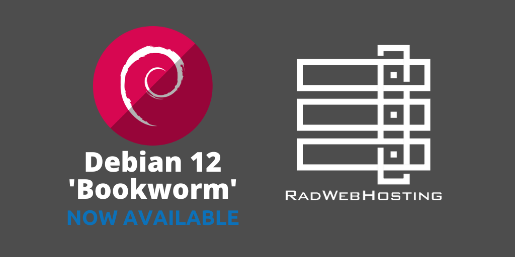 Debian 12 (Bookworm) Now Available for VPS from Rad Web Hosting